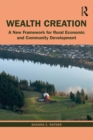 Wealth Creation : A New Framework for Rural Economic and Community Development - eBook