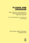 Floods and Drainage : British Policies for Hazard Reduction, Agricultural Improvement and Wetland Conservation - eBook
