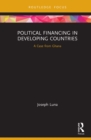 Political Financing in Developing Countries : A Case from Ghana - eBook