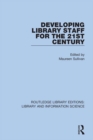 Developing Library Staff for the 21st Century - eBook