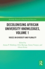 Decolonising African University Knowledges, Volume 1 : Voices on Diversity and Plurality - eBook