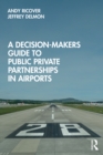 A Decision-Makers Guide to Public Private Partnerships in Airports - eBook