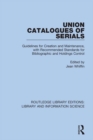 Union Catalogues of Serials : Guidelines for Creation and Maintenance, with Recommended Standards for Bibliographic and Holdings Control - eBook