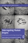 Interrogating Human Origins : Decolonisation and the Deep Human Past - eBook