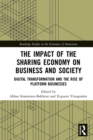 The Impact of the Sharing Economy on Business and Society : Digital Transformation and the Rise of Platform Businesses - eBook