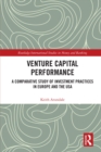 Venture Capital Performance : A Comparative Study of Investment Practices in Europe and the USA - eBook