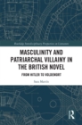 Masculinity and Patriarchal Villainy in the British Novel : From Hitler to Voldemort - eBook