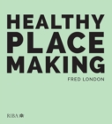 Healthy Placemaking : Wellbeing Through Urban Design - eBook