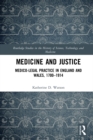 Medicine and Justice : Medico-Legal Practice in England and Wales, 1700-1914 - eBook