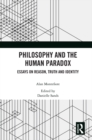 Philosophy and the Human Paradox : Essays on Reason, Truth and Identity - eBook