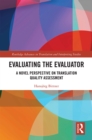 Evaluating the Evaluator : A Novel Perspective on Translation Quality Assessment - eBook