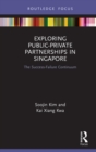 Exploring Public-Private Partnerships in Singapore : The Success-Failure Continuum - eBook