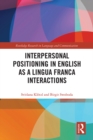 Interpersonal Positioning in English as a Lingua Franca Interactions - eBook
