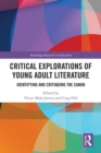Critical Explorations of Young Adult Literature : Identifying and Critiquing the Canon - eBook