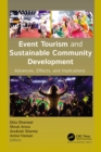 Event Tourism and Sustainable Community Development : Advances, Effects, and Implications - eBook