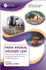 Farm Animal Welfare Law : International Perspectives on Sustainable Agriculture and Wildlife Regulation - eBook