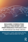 Building Consulting Skills for Sport and Performance Psychology : An International Case Study Collection - eBook