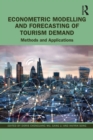 Econometric Modelling and Forecasting of Tourism Demand : Methods and Applications - eBook