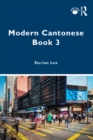 Modern Cantonese Book 3 : A textbook for global learners - eBook