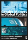 Gender Matters in Global Politics : A Feminist Introduction to International Relations - eBook