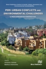 Peri-urban Conflicts and Environmental Challenges : A Mediterranean Perspective - eBook