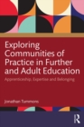 Exploring Communities of Practice in Further and Adult Education : Apprenticeship, Expertise and Belonging - eBook