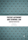 Patient Autonomy and Criminal Law : European Perspectives - eBook