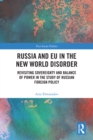 Russia and EU in the New World Disorder : Revisiting Sovereignty and Balance of Power in the study of Russian Foreign Policy - eBook