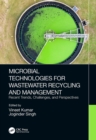 Microbial Technologies for Wastewater Recycling and Management : Recent Trends, Challenges, and Perspectives - eBook