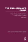 The Englishman's Chair : Origins, Design, and Social History of Seat Furniture in England - eBook