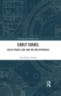 Early Israel : Cultic Praxis, God, and the Sod Hypothesis - eBook