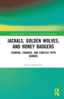 Jackals, Golden Wolves, and Honey Badgers : Cunning, Courage, and Conflict with Humans - eBook