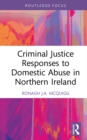 Criminal Justice Responses to Domestic Abuse in Northern Ireland - eBook
