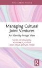 Managing Cultural Joint Ventures : An Identity-Image View - eBook