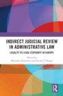 Indirect Judicial Review in Administrative Law : Legality vs Legal Certainty in Europe - eBook