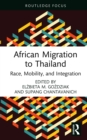 African Migration to Thailand : Race, Mobility, and Integration - eBook