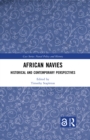 African Navies : Historical and Contemporary Perspectives - eBook