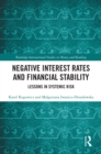 Negative Interest Rates and Financial Stability : Lessons in Systemic Risk - eBook