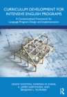 Curriculum Development for Intensive English Programs : A Contextualized Framework for Language Program Design and Implementation - eBook