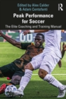 Peak Performance for Soccer : The Elite Coaching and Training Manual - eBook