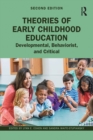 Theories of Early Childhood Education : Developmental, Behaviorist, and Critical - eBook