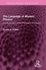 The Language of Modern Physics : An Introduction to the Philosophy of Science - eBook