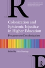 Colonization and Epistemic Injustice in Higher Education : Precursors to Decolonization - eBook