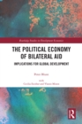 The Political Economy of Bilateral Aid : Implications for Global Development - eBook