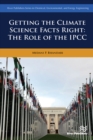 Getting the Climate Science Facts Right : The Role of the IPCC - eBook