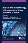 Biology and Biotechnology of Environmental Stress Tolerance in Plants : Volume 1: Secondary Metabolites in Environmental Stress Tolerance - eBook