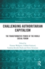 Challenging Authoritarian Capitalism : The Transformative Power of the World Social Forum - eBook