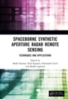 Spaceborne Synthetic Aperture Radar Remote Sensing : Techniques and Applications - eBook