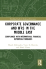 Corporate Governance and IFRS in the Middle East : Compliance with International Financial Reporting Standards - eBook