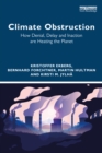 Climate Obstruction : How Denial, Delay and Inaction are Heating the Planet - eBook